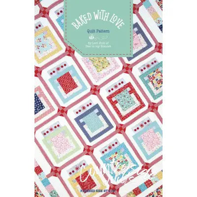 Baked with Love Quilt Pattern by Lori Holt of Bee in my Bonnet
