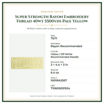Product Specifications – Super Strength Rayon Embroidery Thread 40wt 5500yds Pale Yellow