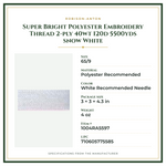 Product Specifications – Super Bright Polyester Embroidery Thread 2-ply 40wt 120d 5500yds snow White
