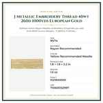 Product Specifications – J Metallic Embroidery Thread 40wt 260d 1000yds European Gold