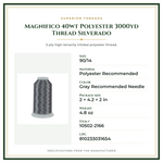 Product Specifications – Magnifico 40wt Polyester 3000yd Thread Silverado