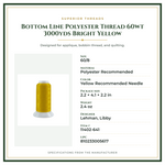 Product Specifications – Bottom Line Polyester Thread 60wt 3000yds Bright Yellow