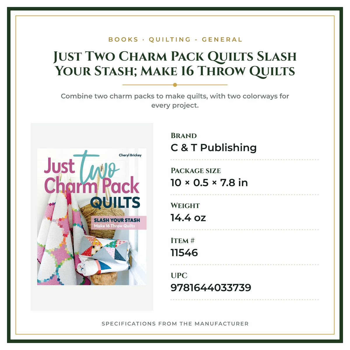 Product Specifications – Just Two Charm Pack Quilts Slash Your Stash; Make 16 Throw Quilts