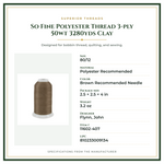 Product Specifications – So Fine Polyester Thread 3-ply 50wt 3280yds Clay