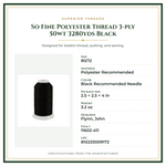 Product Specifications – So Fine Polyester Thread 3-ply 50wt 3280yds Black