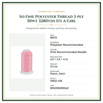 Product Specifications – So Fine Polyester Thread 3-ply 50wt 3280yds Its A Girl