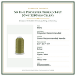 Product Specifications – So Fine Polyester Thread 3-ply 50wt 3280yds Celery