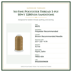 Product Specifications – So Fine Polyester Thread 3-ply 50wt 3280yds Sandstone
