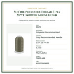 Product Specifications – So Fine Polyester Thread 3-ply 50wt 3280yds Goose Down