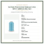 Product Specifications – So Fine Polyester Thread 3-ply 50wt 3280yds Big Sky
