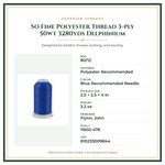 Product Specifications – So Fine Polyester Thread 3-ply 50wt 3280yds Delphinium