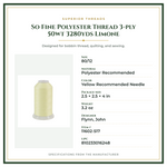 Product Specifications – So Fine Polyester Thread 3-ply 50wt 3280yds Limone