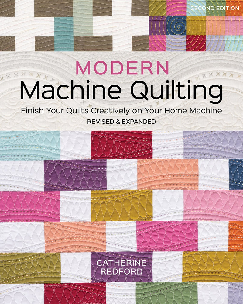 Modern Machine Quilting  Second Edition