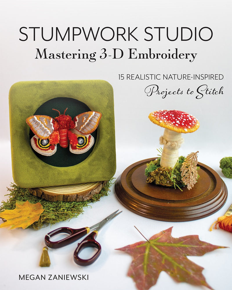 Stumpwork Studio Mastering 3-D Embroidery
