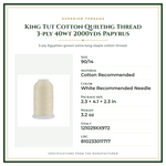 Product Specifications – King Tut Cotton Quilting Thread 3-ply 40wt 2000yds Papyrus