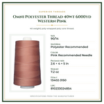 Product Specifications – Omni Polyester Thread 40wt 6000yd Western Pink