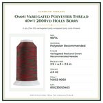 Product Specifications – Omni Variegated Polyester Thread 40wt 2000yd Holly Berry