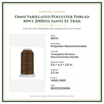 Product Specifications – Omni Variegated Polyester Thread 40wt 2000yd Sante Fe Trail