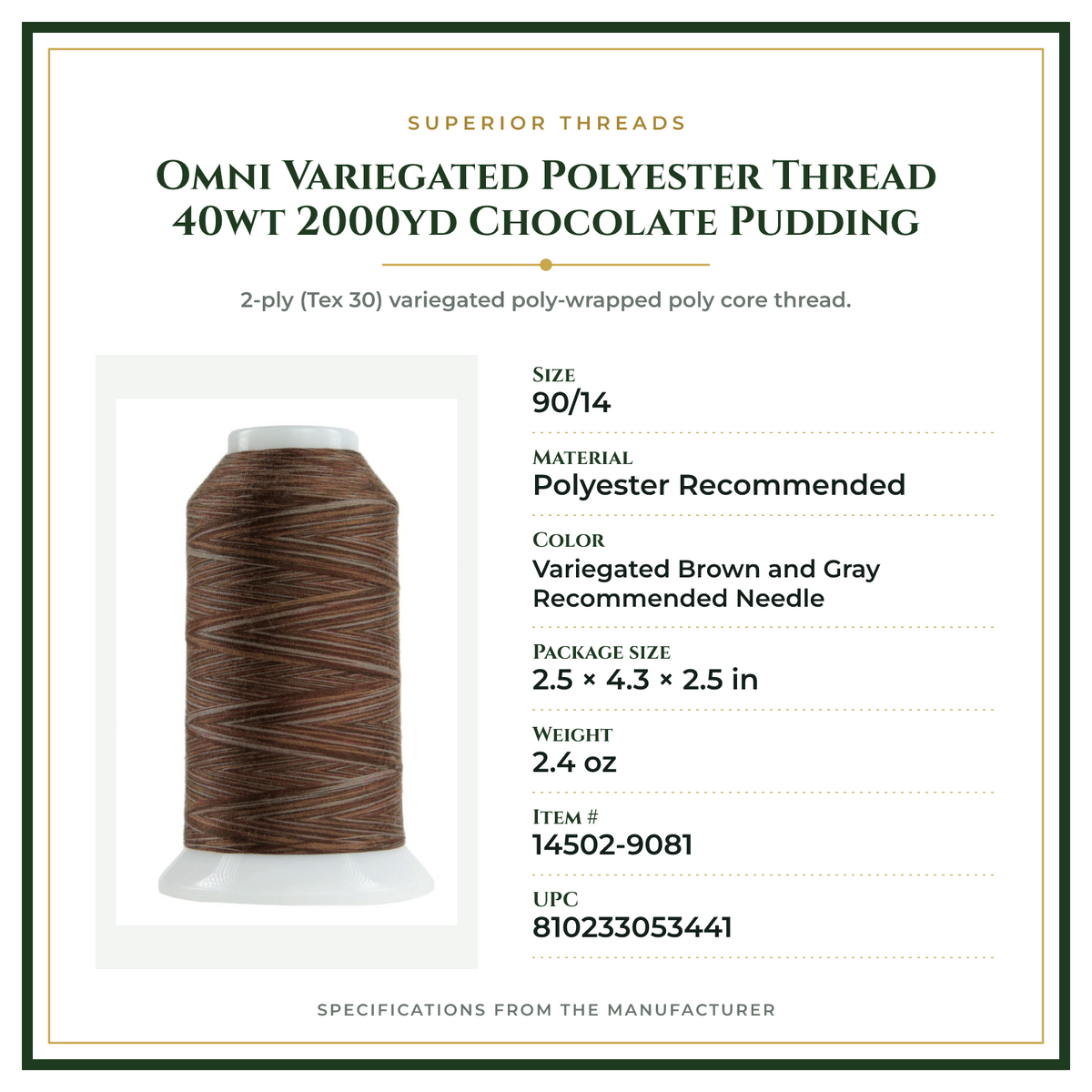 Product Specifications – Omni Variegated Polyester Thread 40wt 2000yd Chocolate Pudding
