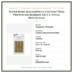 Product Specifications – Super Bobs MasterPiece Cotton 70yd Prewound Bobbins 12ct L-Style Bottecelli