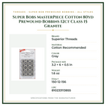 Product Specifications – Super Bobs MasterPiece Cotton 80yd Prewound Bobbins 12ct Class 15 Granite