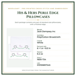 Product Specifications – His & Hers Perle Edge Pillowcases