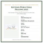 Product Specifications – Kittens Perle Edge Pillowcases
