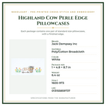 Product Specifications – Highland Cow Perle Edge Pillowcases