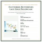 Product Specifications – Fluttering Butterflies Lace Edge Pillowcase