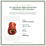 Product Specifications – Fat Quarter, 1895s Batiks Red Colorway, 12pcs/bundle