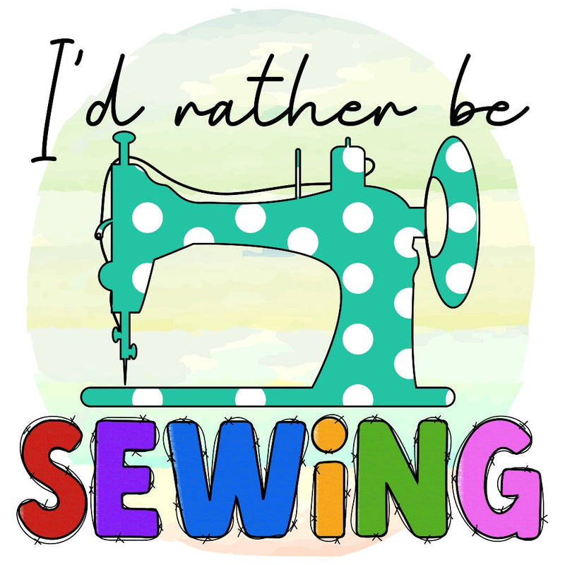 I'd Rather Be Sewing Fabric Panel