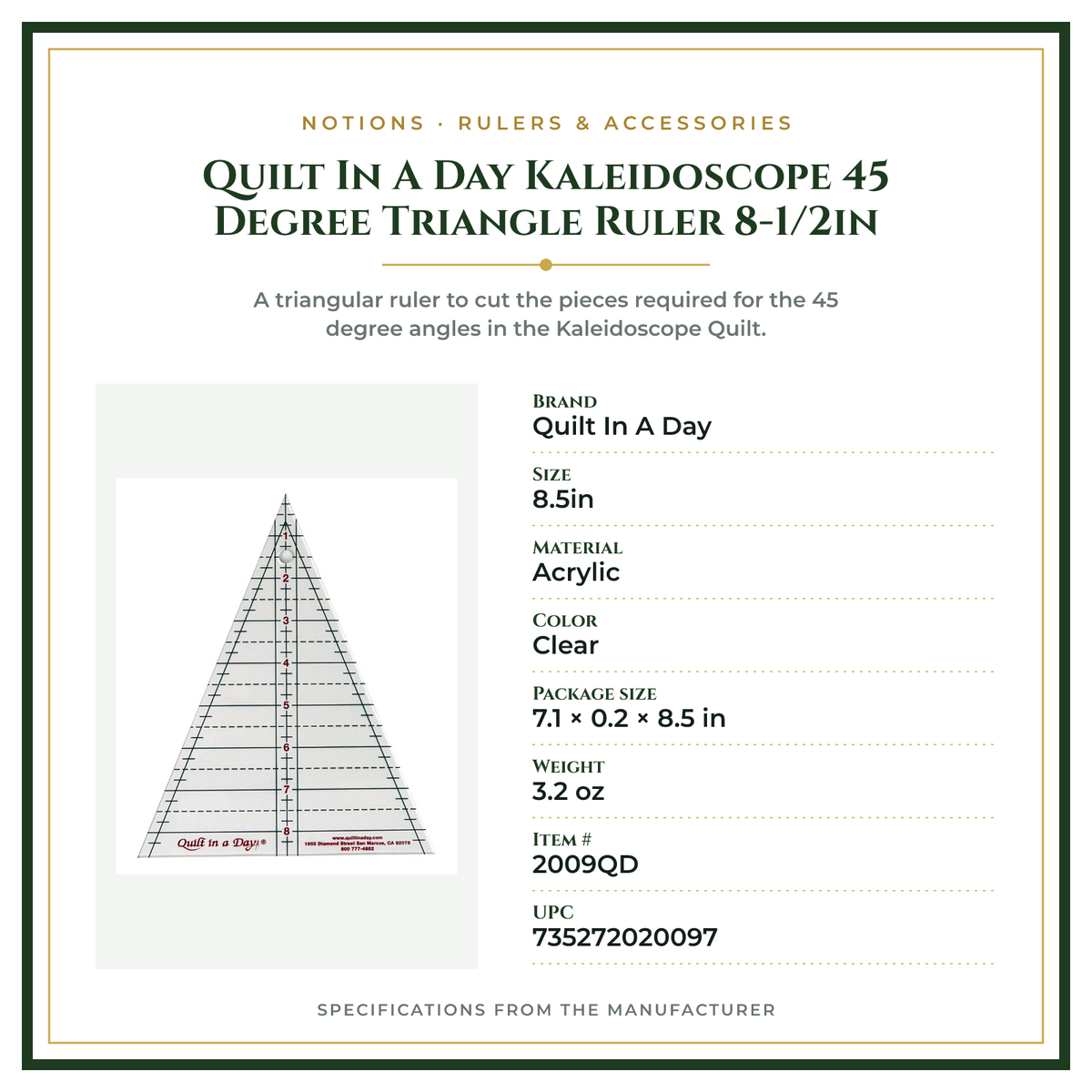 Product Specifications – Quilt In A Day Kaleidoscope 45 Degree Triangle Ruler 8-1/2in