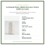Product Specifications – Superior PIMA #8002 Natural White 5,000 yd cone