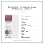 Product Specifications – Foundation Paper Carol Doak 8-1/2in x 14in - 50Sheets