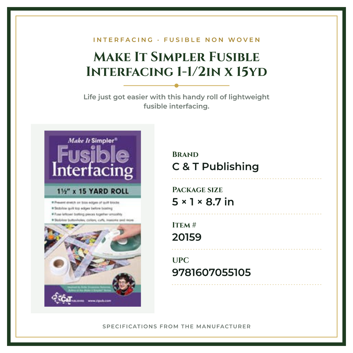 Product Specifications – Make It Simpler Fusible Interfacing 1-1/2in x 15yd