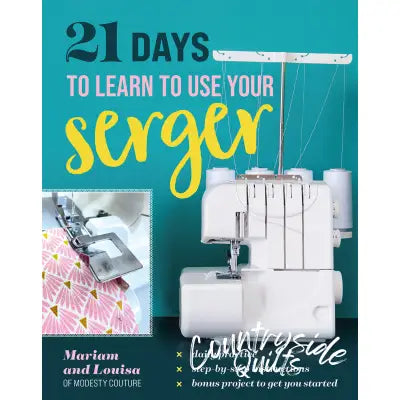 21 Days to Learn to Use Your Serger