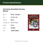 Product Specifications – Christmas Snowflake Earring Walnut