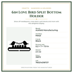 Product Specifications – 6in Love Bird Split Bottom Holder