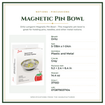 Product Specifications – Magnetic Pin Bowl