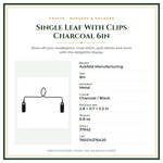 Product Specifications – Single Leaf With Clips Charcoal 6in