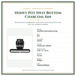 Product Specifications – Honey Pot Split Bottom Charcoal 6in