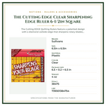 Product Specifications – The Cutting Edge Clear Sharpening Edge Ruler 6-1/2in Square