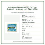 Product Specifications – Katahdin Premium 100% Cotton Batting - Autumn 4oz - 72in x 90in