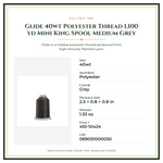 Product Specifications – Glide 40wt Polyester Thread 1,100 yd Mini King Spool Medium Grey