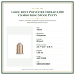 Product Specifications – Glide 40wt Polyester Thread 1,100 yd Mini King Spool Putty