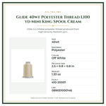 Product Specifications – Glide 40wt Polyester Thread 1,100 yd Mini King Spool Cream