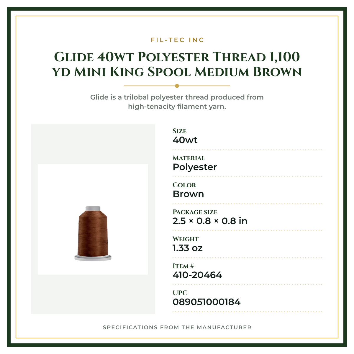 Product Specifications – Glide 40wt Polyester Thread 1,100 yd Mini King Spool Medium Brown