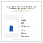 Product Specifications – Glide 40wt Polyester Thread 1,100 yd Mini King Spool Dodger