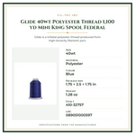 Product Specifications – Glide 40wt Polyester Thread 1,100 yd Mini King Spool Federal