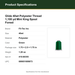 Product Specifications – Glide 40wt Polyester Thread 1,100 yd Mini King Spool Forest